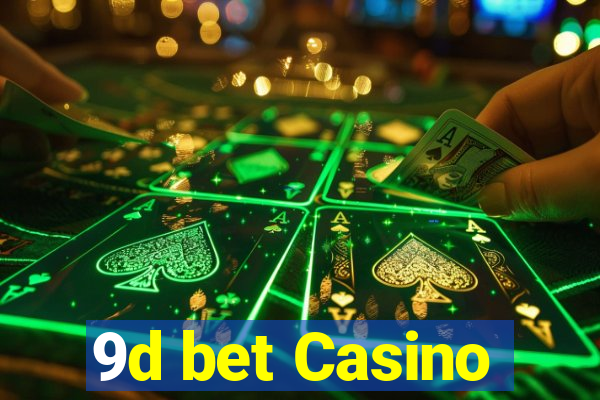 9d bet Casino